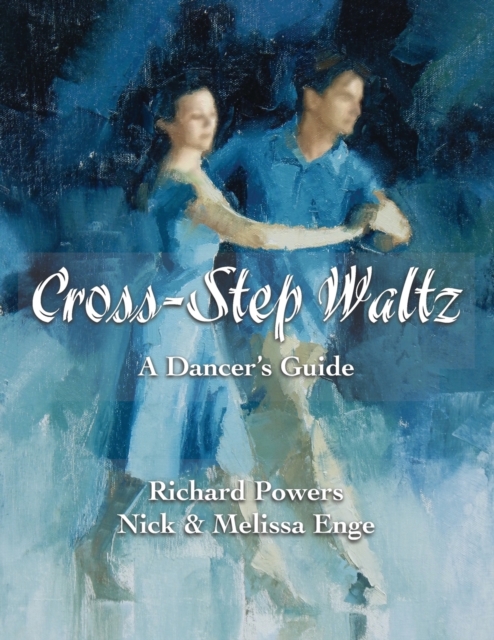 Cross-Step Waltz : A Dancer's Guide, Paperback / softback Book