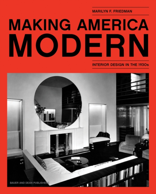 Making America Modern : Interior Design in the 1930s, Hardback Book