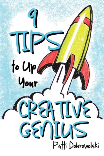 9 Tips to Up Your Creative Genius, Paperback / softback Book