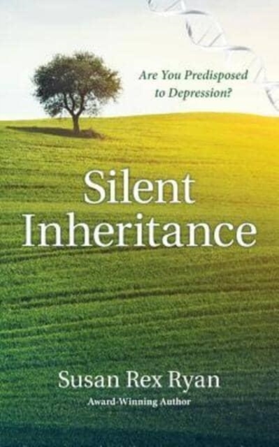 Silent Inheritance : Are You Predisposed to Depression?, Paperback / softback Book