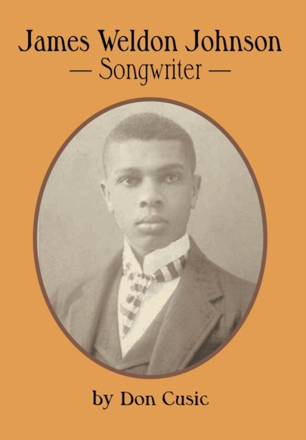 James Weldon Johnson : Songwriter, Hardback Book