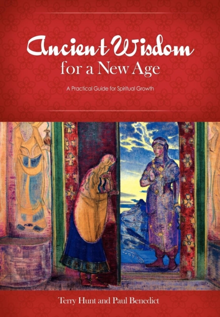 Ancient Wisdom for a New Age : A Practical Guide for Spiritual Growth, Hardback Book