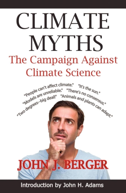 Climate Myths : The Campaign Against Climate Science, Paperback / softback Book