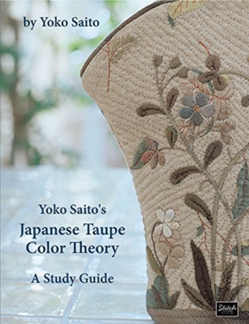 Yoko Saito's Japanese Taupe Color Theory : A Study Guide, Paperback / softback Book