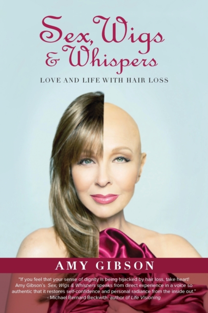 Sex, Wigs & Whispers : Love and Life with Hair Loss, Paperback / softback Book
