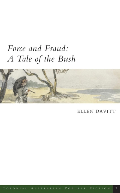 Force and Fraud : A Tale of the Bush, Paperback / softback Book