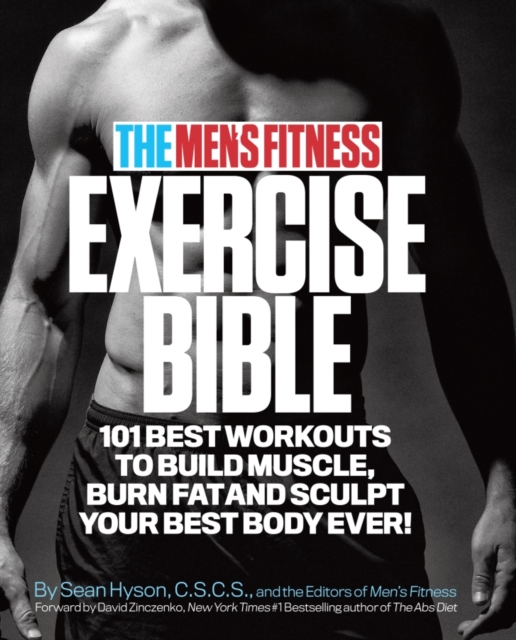 The Men's Fitness Exercise Bible : 101 Best Workouts To Build Muscle, Burn Fat and Sculpt Your Best Body Ever!, Paperback / softback Book