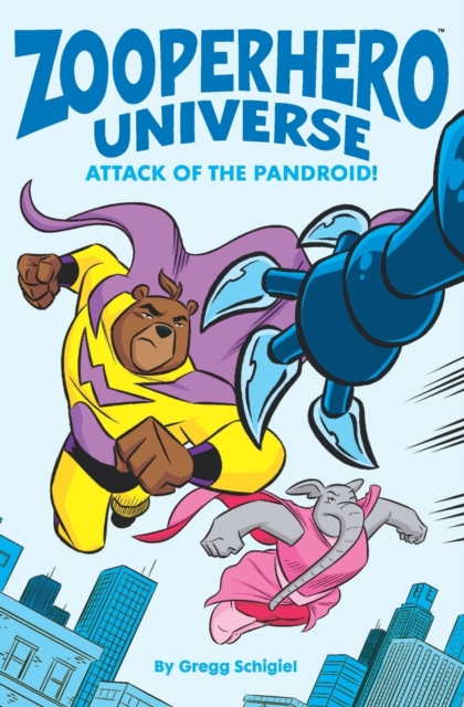 Zooperhero Universe : Attack of the Pandroid!, Paperback / softback Book