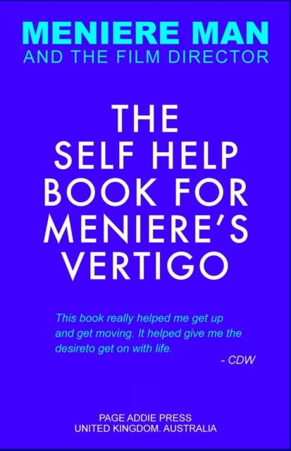 Meniere Man: The Self Help Book For Meniere's Vertigo, EA Book