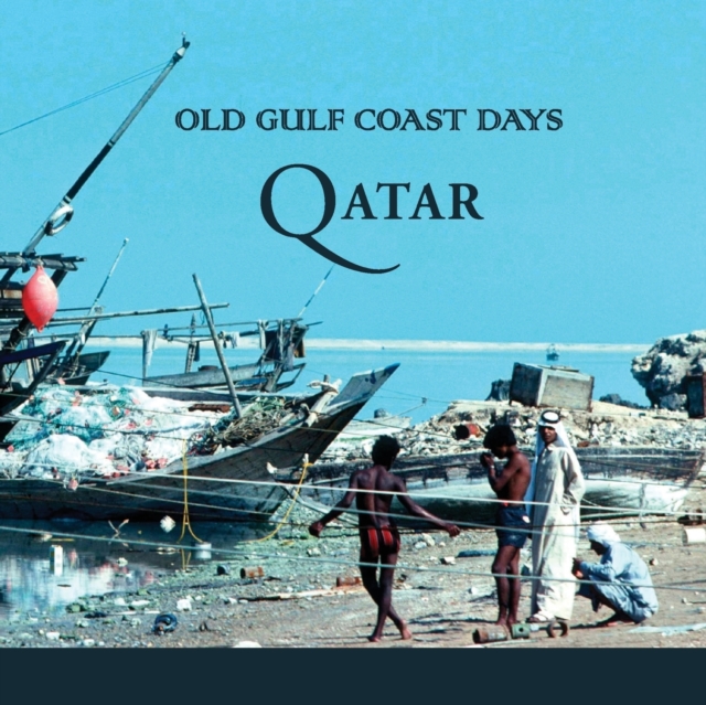 Old Gulf Coast Days : Qatar, Paperback / softback Book