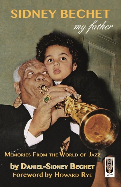 Sidney Bechet,  My Father : Memories from the World of Jazz, Hardback Book