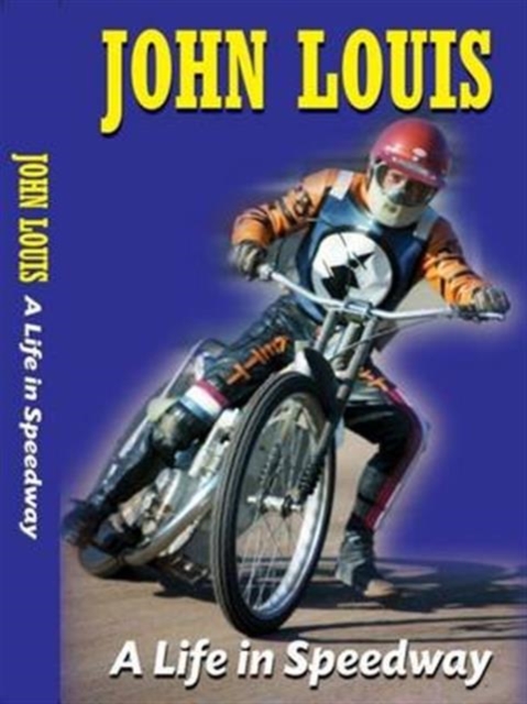 John Louis: A Life in Speedway, Paperback / softback Book