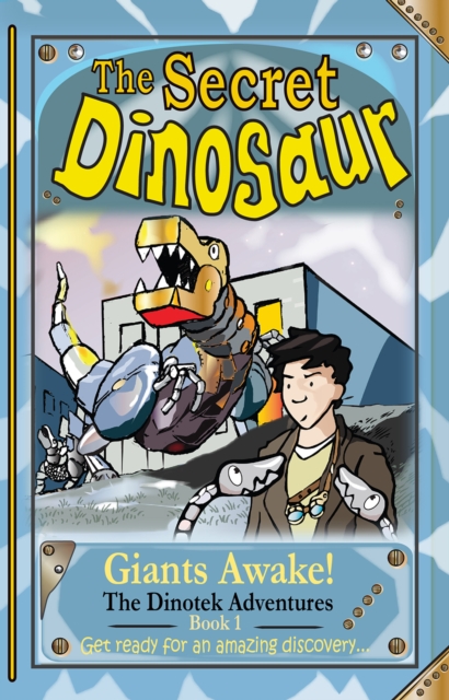 The Secret Dinosaurs : Giants Awake! Book 1, Paperback / softback Book