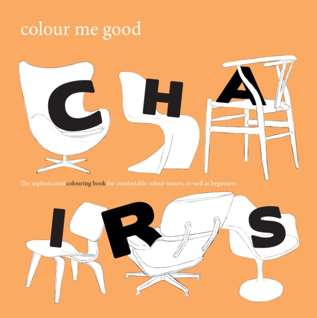 Colour Me Good: Chairs, Paperback / softback Book