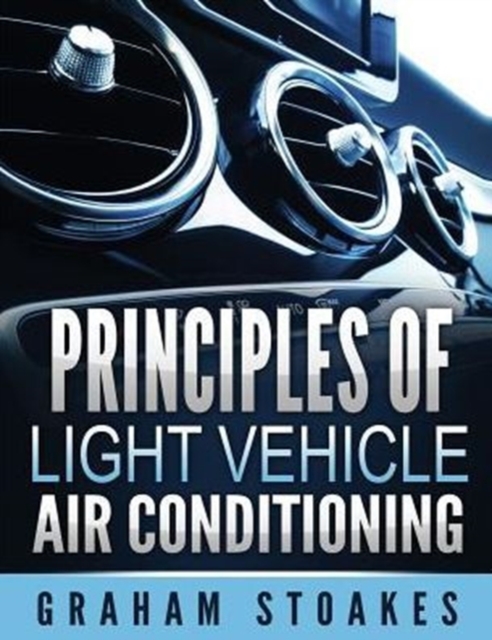 Principles of Light Vehicle Air Conditioning, Paperback / softback Book