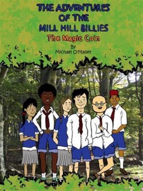 The Adventures of the Mill Hill Billies : The Magic Coin, Paperback / softback Book