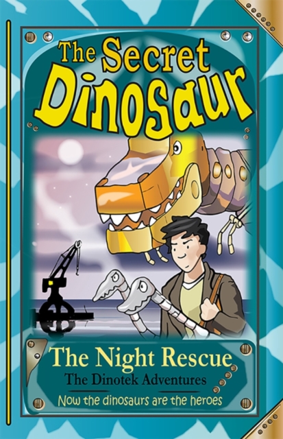 The Secret Dinosaur : The Night Rescue Book 4, Paperback / softback Book