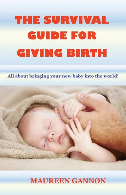 The Survival Guide For Giving Birth, Paperback / softback Book