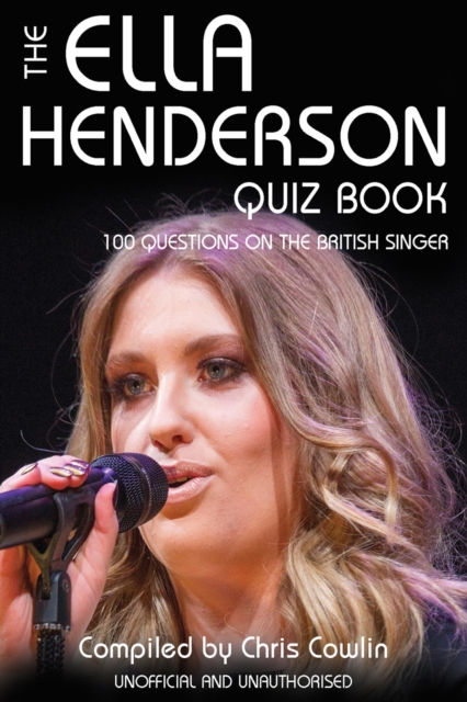 The Ella Henderson Quiz Book : 100 Questions on the British Singer, PDF eBook