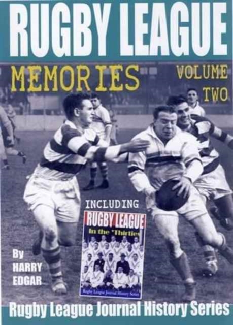 Rugby League Memories : Including Rugby League in the Thirties Volume Two, Paperback / softback Book
