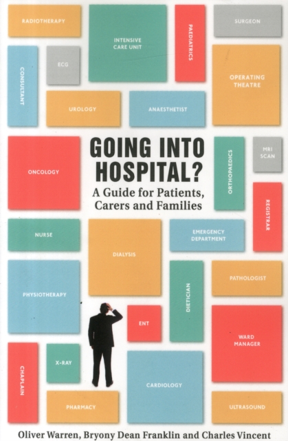 Going into Hospital : A Guide for Patient, Carers and Families, Paperback / softback Book