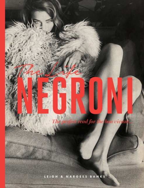 The Life Negroni, Hardback Book