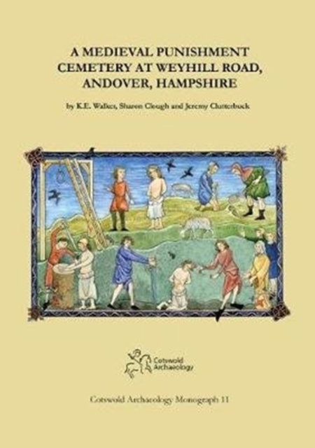 A Medieval Punishment Cemetery at Weyhill Road, Andover, Hampshire, Hardback Book