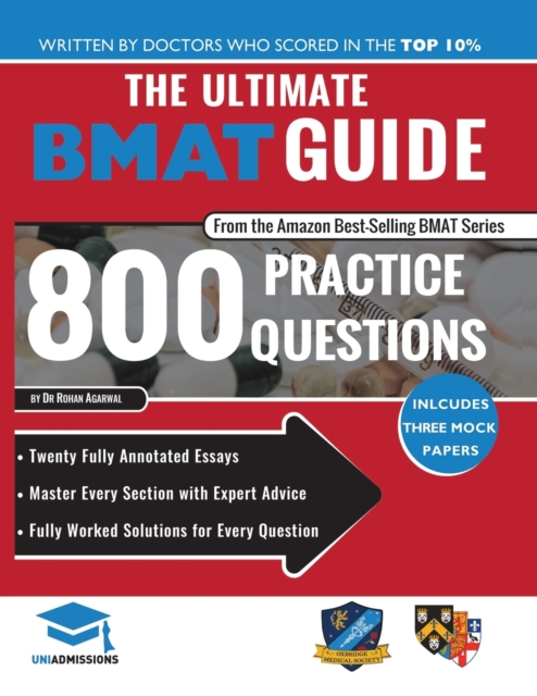 The Ultimate BMAT Guide: 800 Practice Questions : Fully Worked Solutions, Time Saving Techniques, Score Boosting Strategies, 12 Annotated Essays, 2018 Edition (BioMedical Admissions Test) UniAdmission, Paperback / softback Book