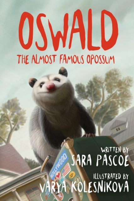 Oswald, the Almost Famous Opossum, Paperback / softback Book