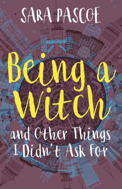 Being a Witch, and Other Things I Didn't Ask for, Paperback / softback Book