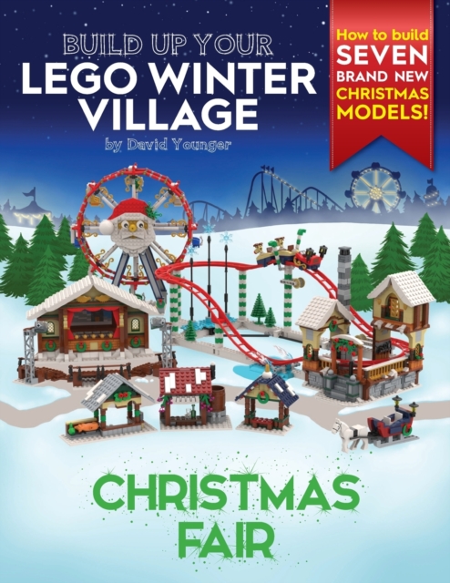 Build Up Your LEGO Winter Village : Christmas Fair, Paperback / softback Book