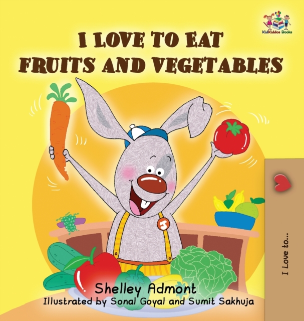 I Love to Eat Fruits and Vegetables, Hardback Book
