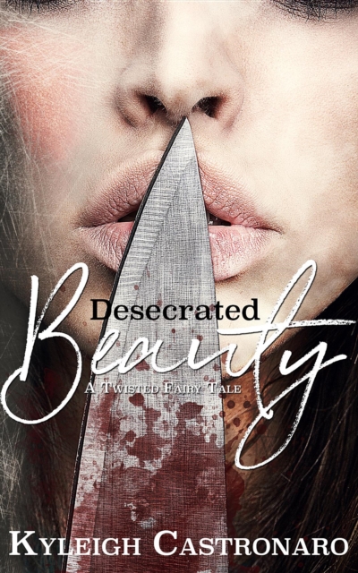 Desecrated Beauty : A Retelling of Beauty and the Beast, EPUB eBook