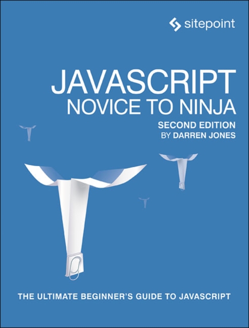 JavaScript - Novice to Ninja 2e, Paperback / softback Book