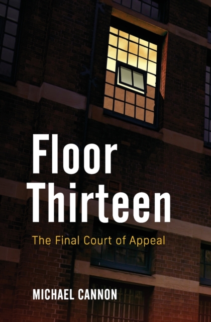 Floor Thirteen : The Final Court of Appeal, Paperback / softback Book