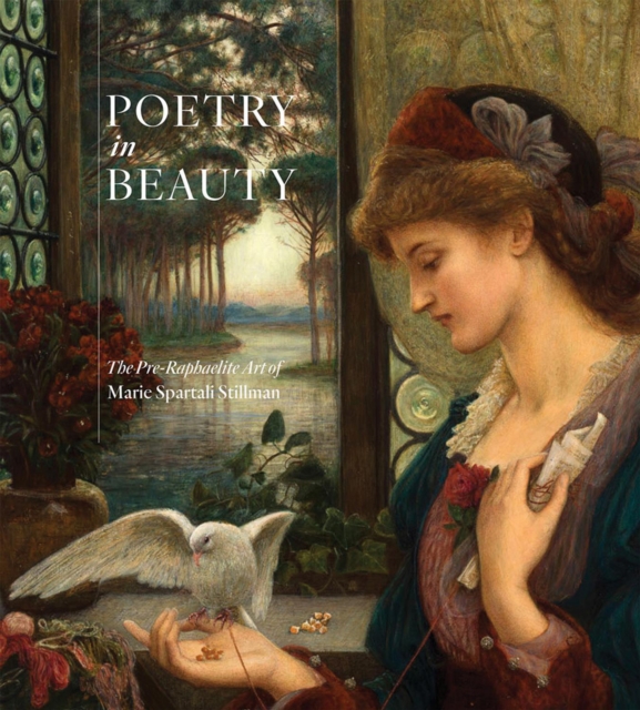 Poetry in Beauty : The Pre-Raphaelite Art of Marie Spartali Stillman, Hardback Book