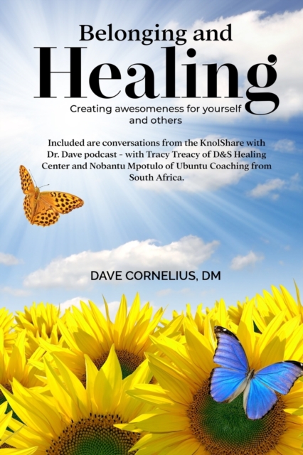 Belonging and Healing : Creating Awesomeness for Yourself and Others, Paperback / softback Book