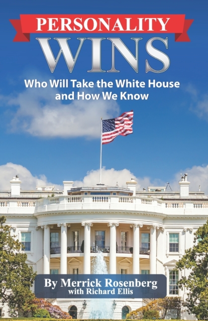 Personality Wins : Who Will Take the White House and How We Know, Paperback / softback Book