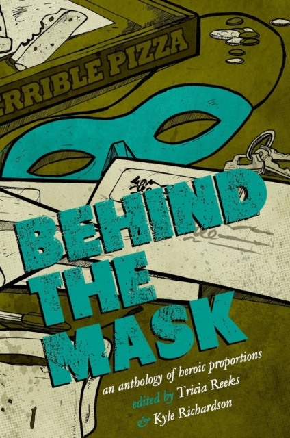 Behind the Mask : An Anthology of Heroic Proportions, Paperback / softback Book