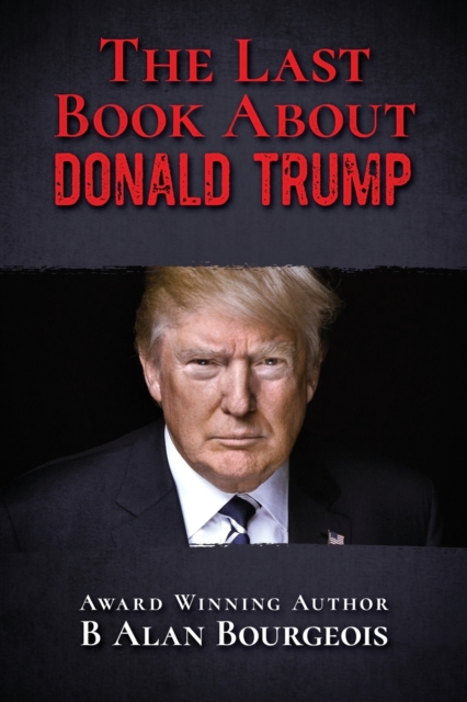 The Last Book About Donald Trump, Paperback / softback Book