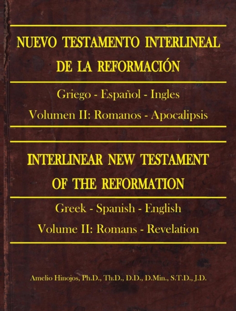 Nuevo Testamento Interlineal de la Reformacion : Interlinear New Testament of the Reformation: Volumen II: Romanos to Apocalipsis, Hardback Book