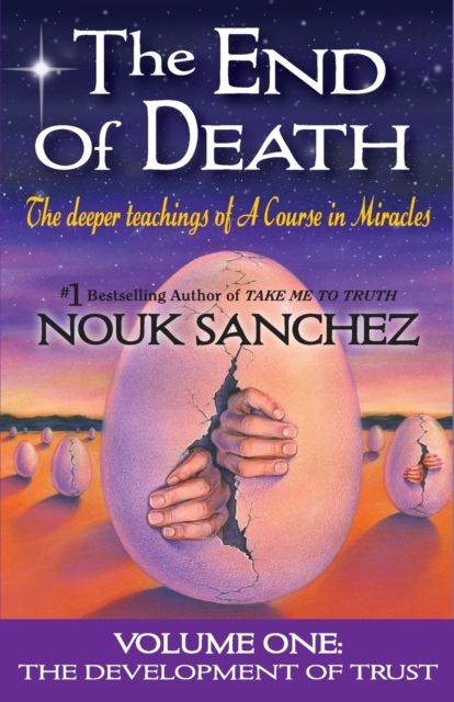 The End of Death : The Deeper Teachings of A Course in Miracles, Paperback / softback Book
