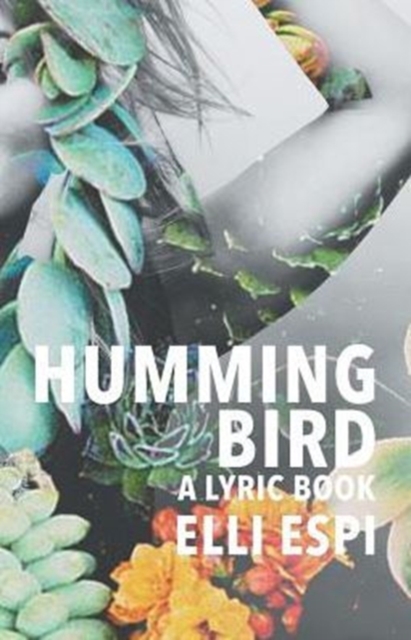 Hummingbird : A Lyric Book, Paperback / softback Book