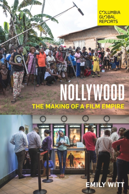 Nollywood : The Making of a Film Empire, Paperback / softback Book