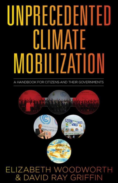 Unprecedented Climate Mobilization : A Handbook for Citizens and Their Governments, Paperback / softback Book
