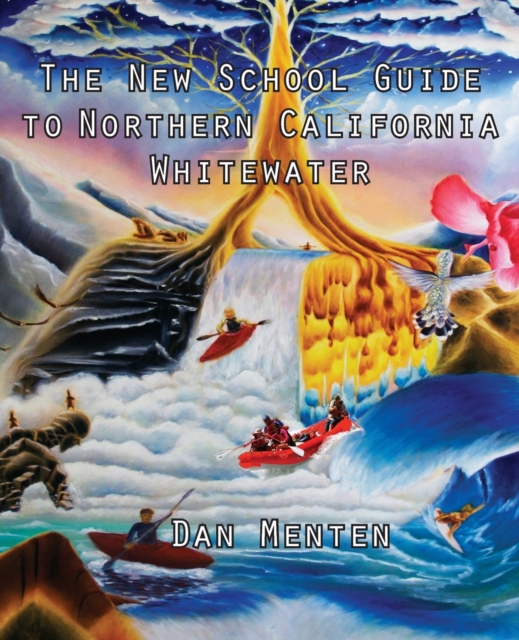 The New School Guide to Northern California Whitewater, Paperback / softback Book