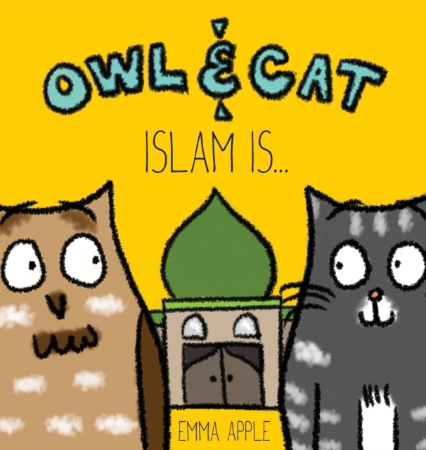 Owl & Cat : Islam Is..., Hardback Book