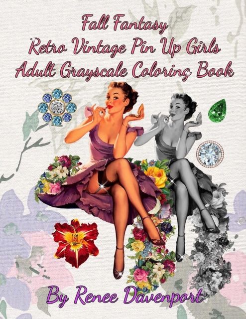 Fall Fantasy Retro Vintage Pin Up Girls Adult Grayscale Coloring Book : Fall Fantasy Volume 2, Paperback / softback Book