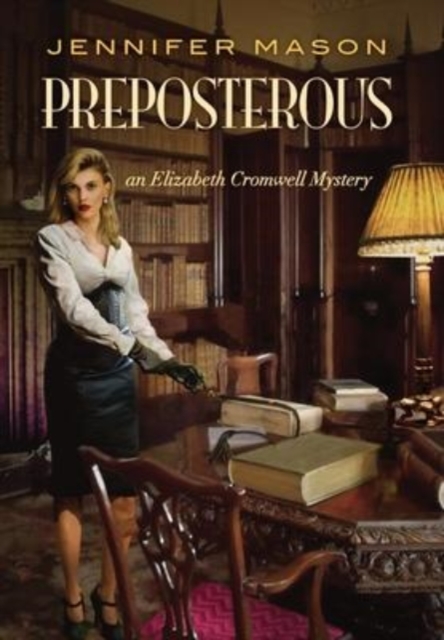 Preposterous : An Elizabeth Cromwell Mystery, Hardback Book