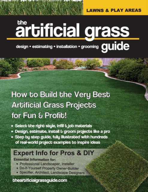 The artificial grass guide : design, estimating, installation and grooming, Paperback / softback Book